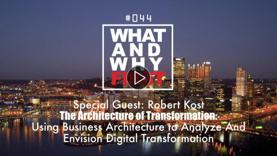 The Architecture of Transformation: Using Business Architecture to Analyze and Envision Digital Transformation