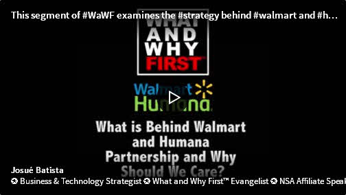What is Behind Walmart and Humana Partnership and Why Should We Care?