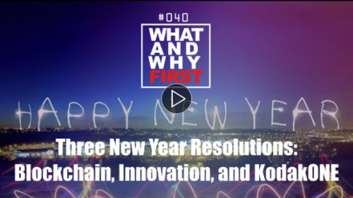 Three New Year Resolutions: Blockchain, Innovation, and KodakONE