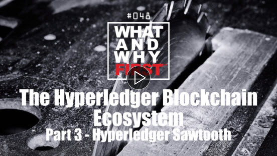 The Hyperledger Blockchain Ecosystem - Part 3: Hyperledger Sawtooth